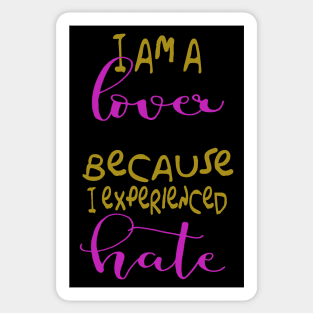 I'm a Lover, cause I experienced hate - Naughty Girl Sticker